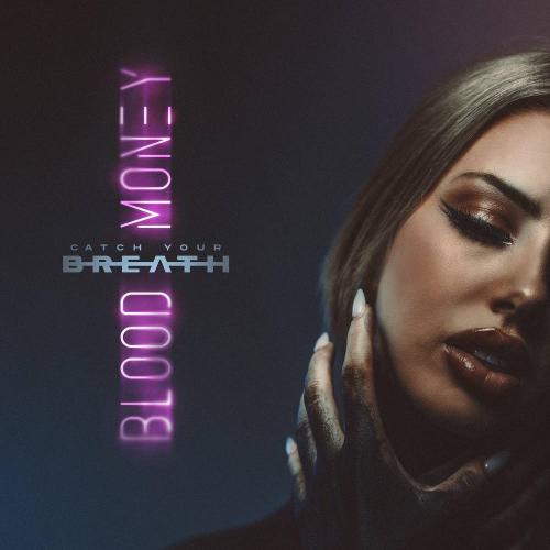 Catch Your Breath - Blood Money