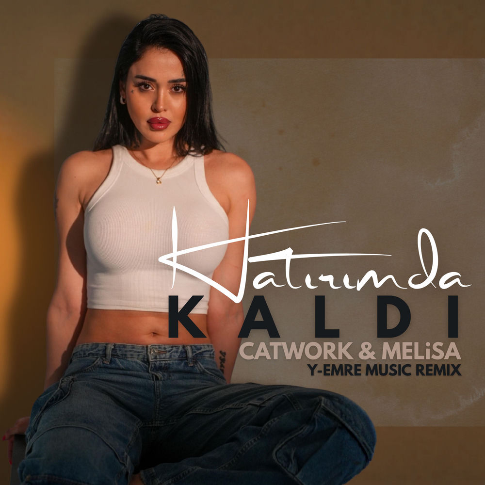 Catwork & Melisa feat. Y-Emre Music - Hatırımda Kaldı (Y-emre Music Remix)