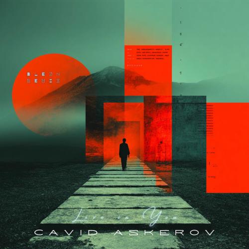 Cavid Askerov & BLEZH - Love In You (Blezh Remix)