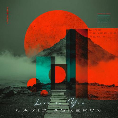 Cavid Askerov & Lino Tenerife - Love In You (Lino Tenerife Remix)