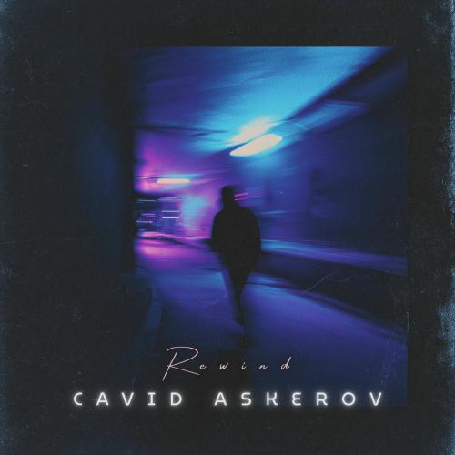 Cavid Askerov - Rewind