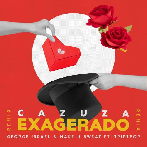 Exagerado (Remix) - Cazuza, George Israel & Make U Sweat feat. TRIPTROP