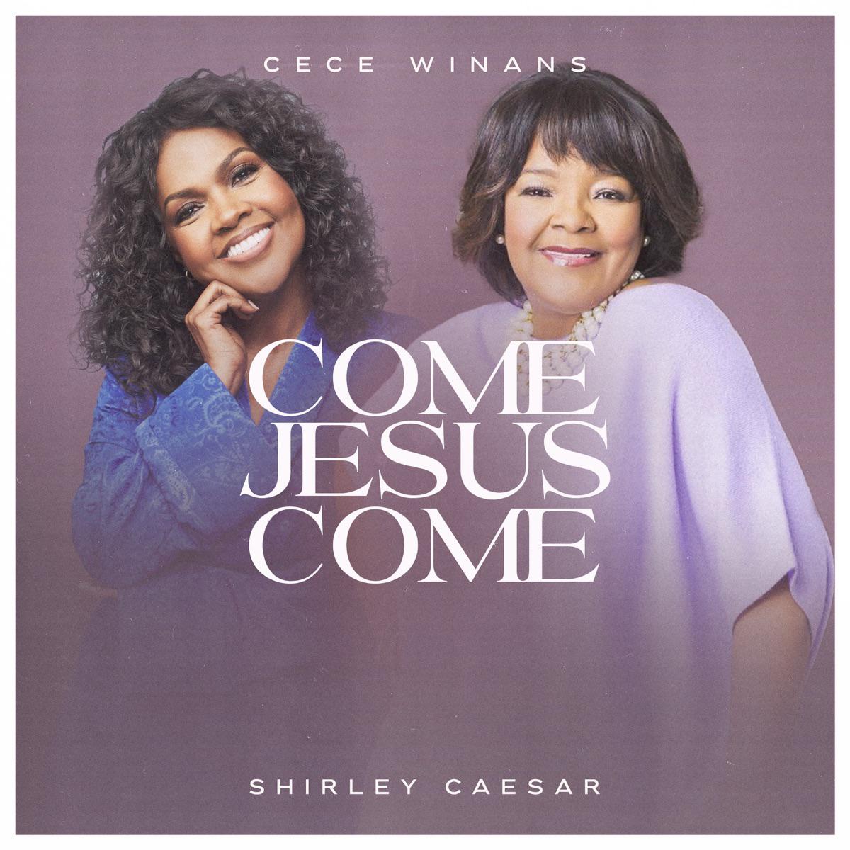Come Jesus Come - CeCe Winans & Shirley Caesar