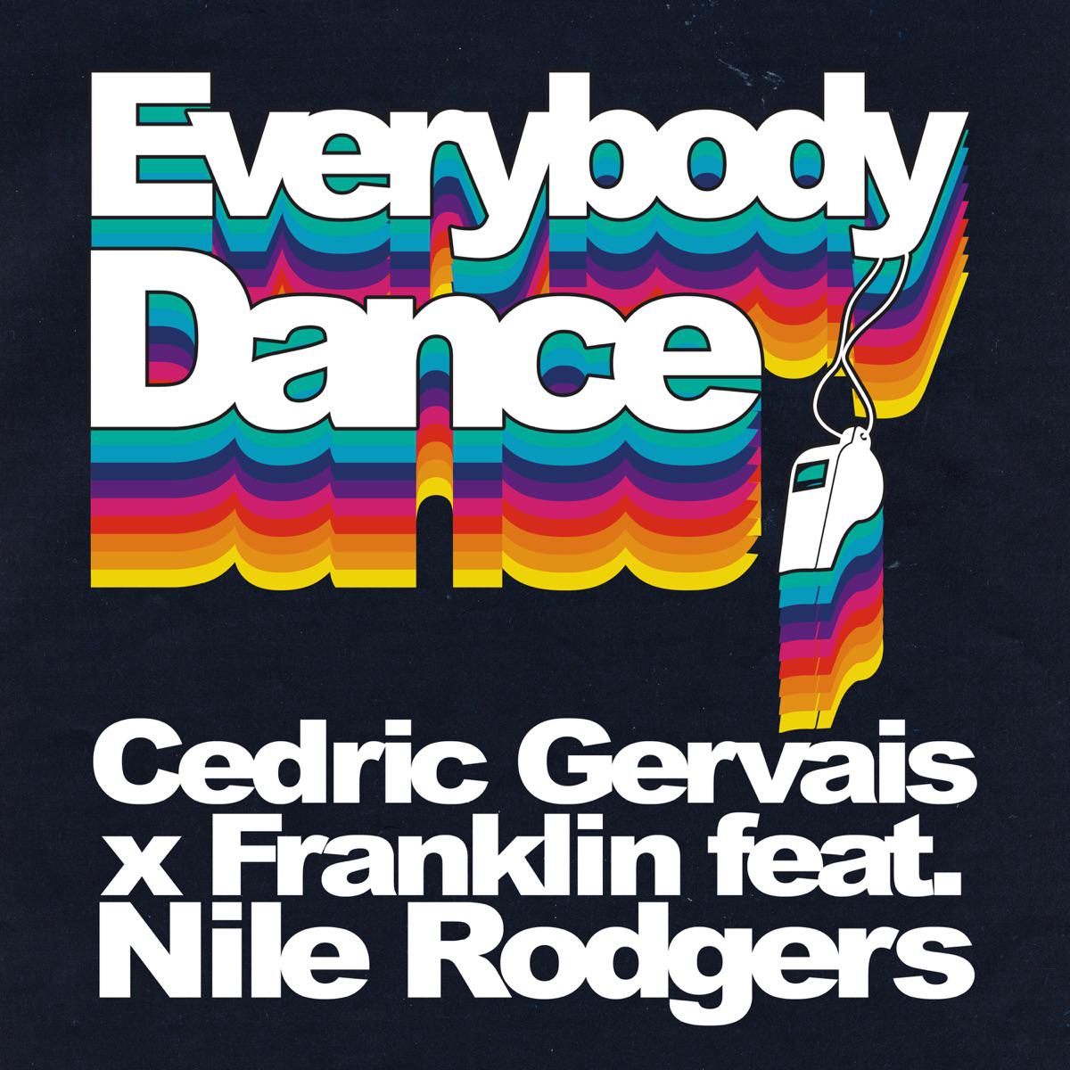 Everybody Dance (feat. Nile Rodgers) - Cedric Gervais & Franklin