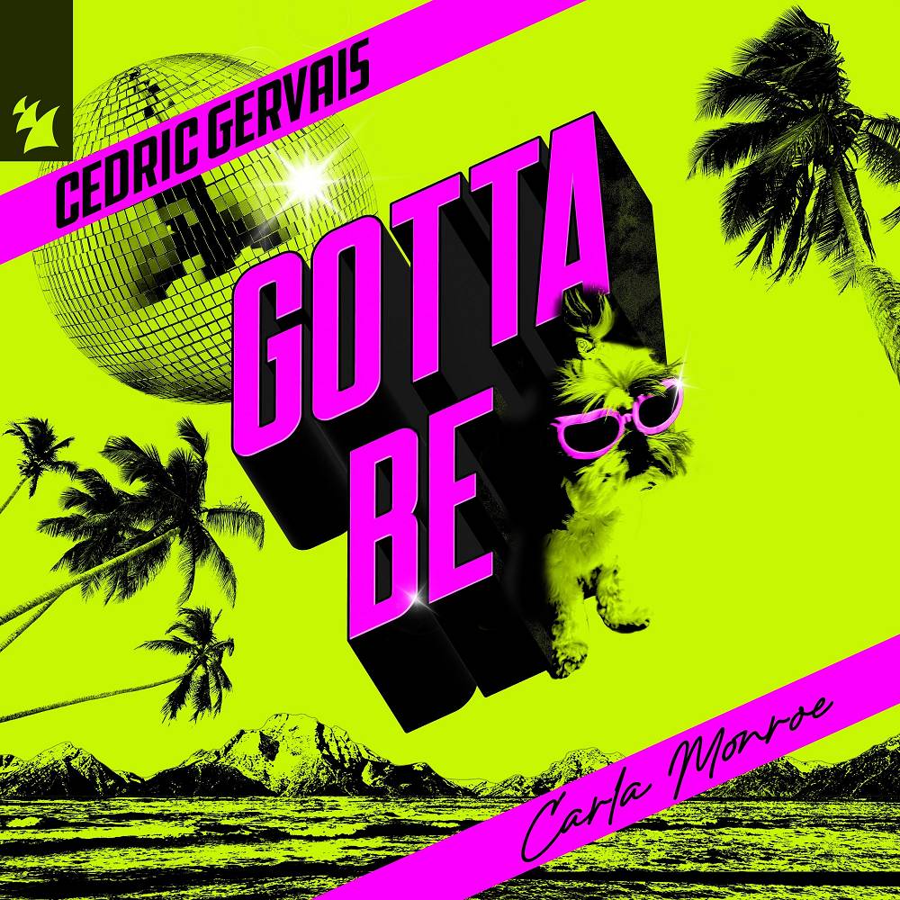 Gotta Be (feat. Carla Monroe) - Cedric Gervais