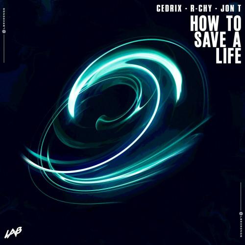 Cedrix, R-Chy & Jon T - How to Save a Life
