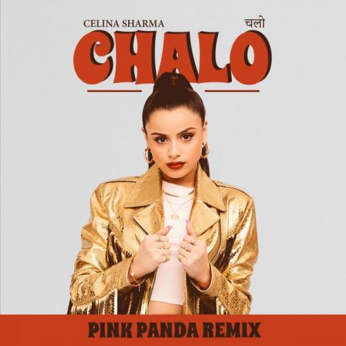 Celina Sharma - CHALO (Pink Panda Remix)