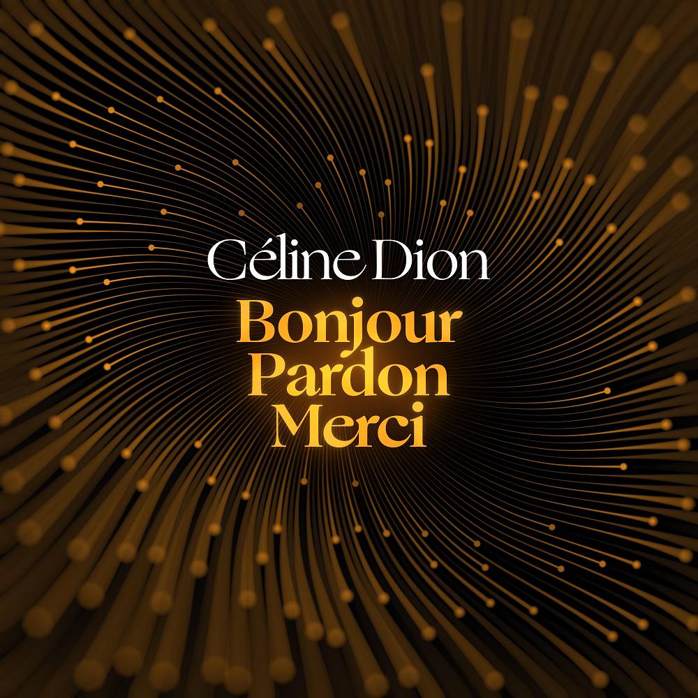 Bonjour, Pardon, Merci - Céline Dion