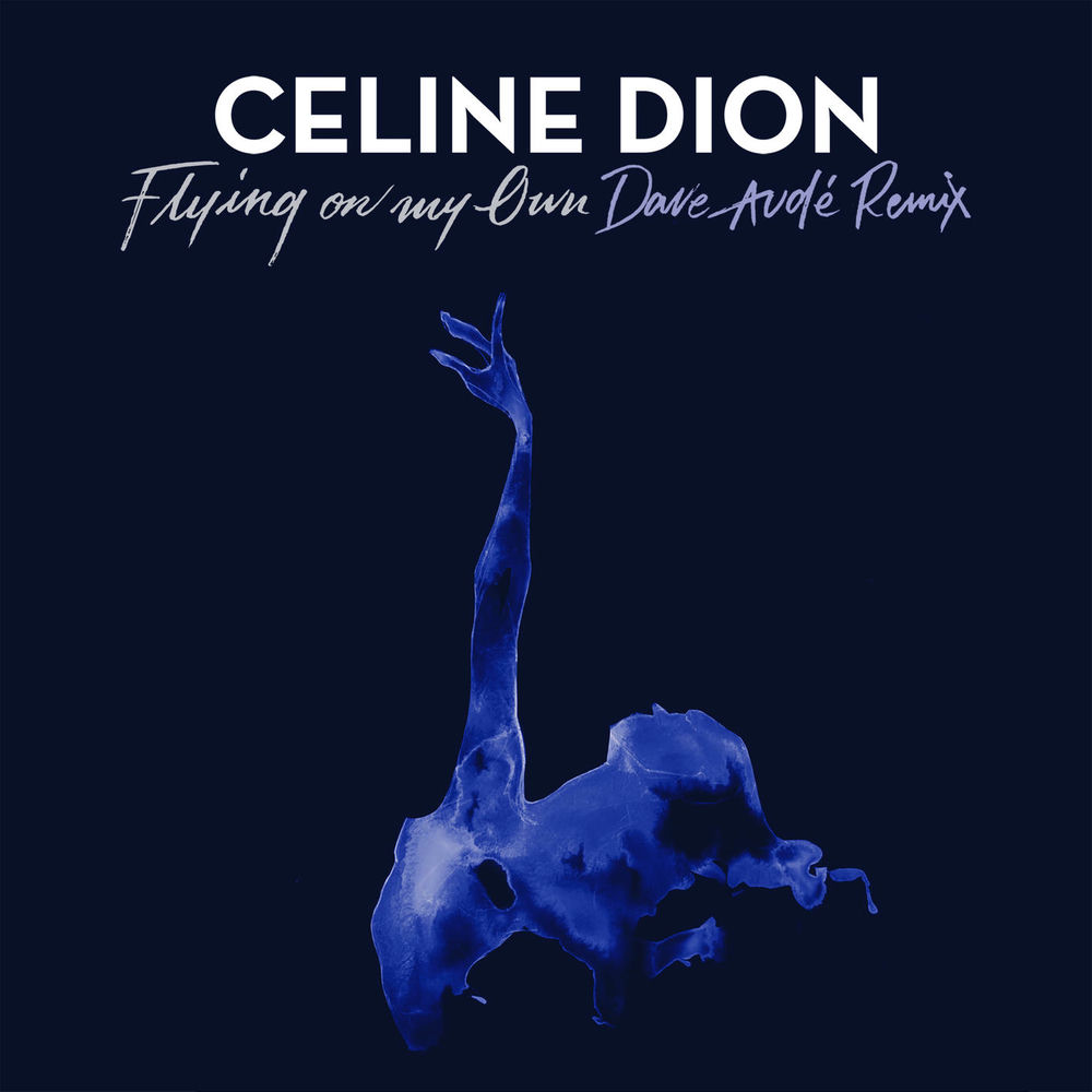 Flying On My Own (Dave Audé Remix) - Céline Dion & Dave Audé