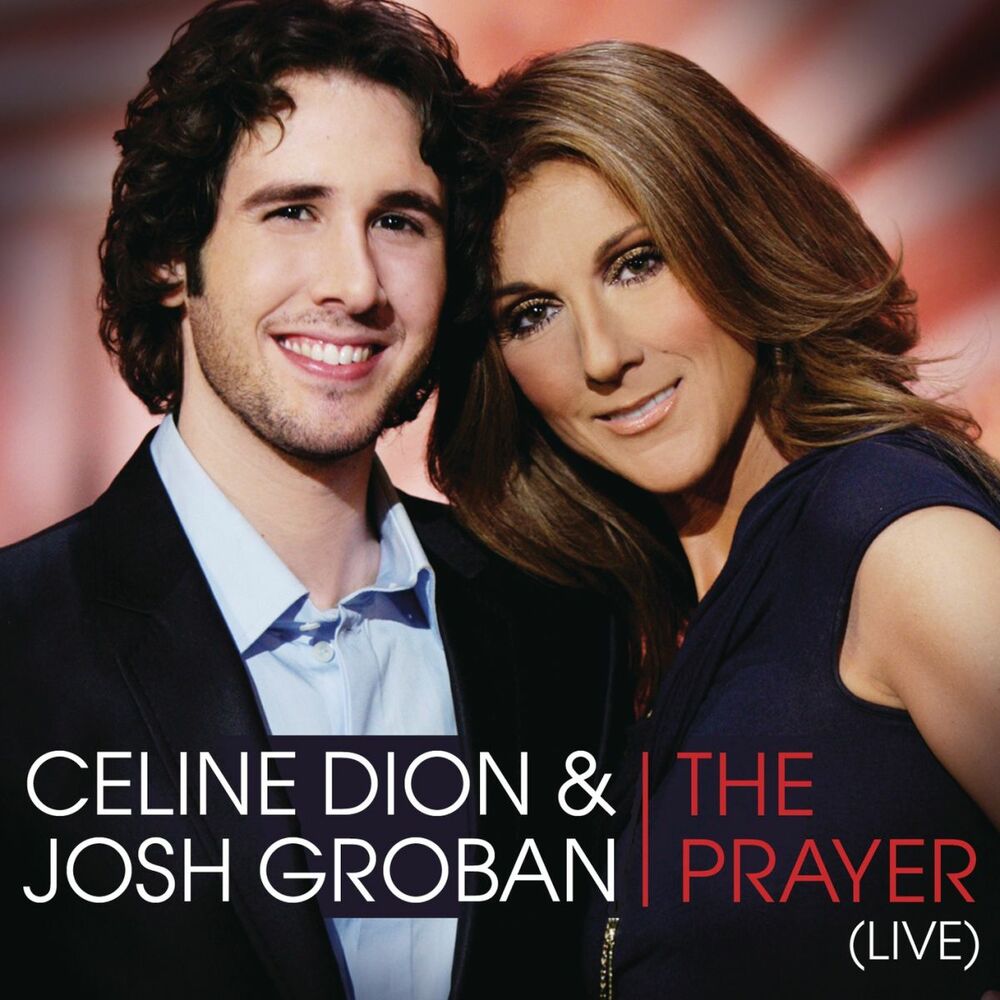 The Prayer (Live Duet With Josh Groban) - Céline Dion & Josh Groban