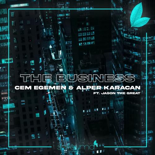 The Business - Cem Egemen & Alper Karacan feat. Jason the Great