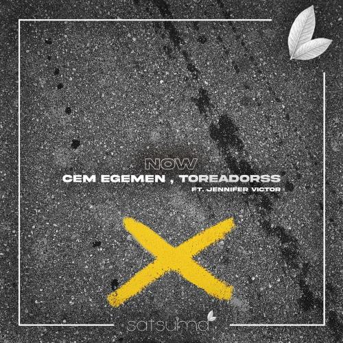 Cem Egemen & Toreadorss feat. Jennifer Victor - Now