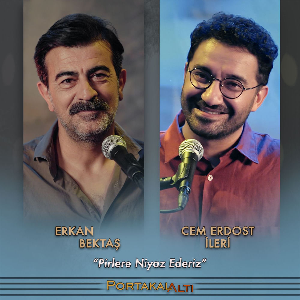 Portakalaltı Kayıtları_ Pirlere Niyaz Ederiz - Cem Erdost İleri & Erkan Bektaş