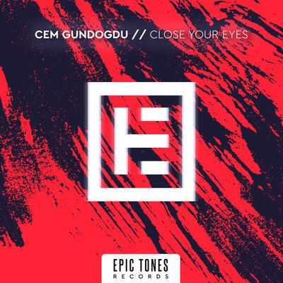 Close Your Eyes - Cem Gundogdu