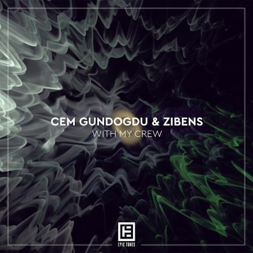 With My Crew (Extended Mix) - Cem Gundogdu & Zibens