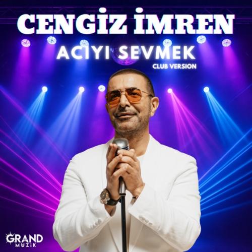 Acıyı Sevmek (Club Version) - Cengiz İmren