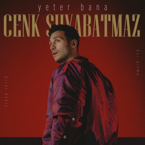 Yeter Bana - cenk suyabatmaz