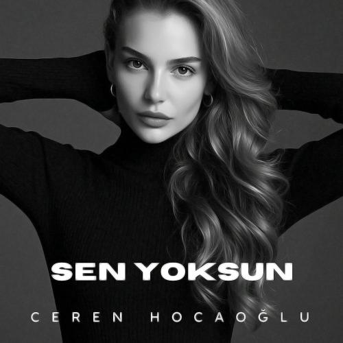 Ceren Hocaoğlu - Sen Yoksun