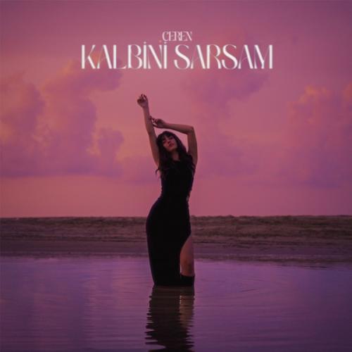 Kalbini Sarsam - Ceren