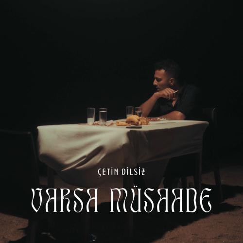 Çetin Dilsiz - Varsa Müsaade