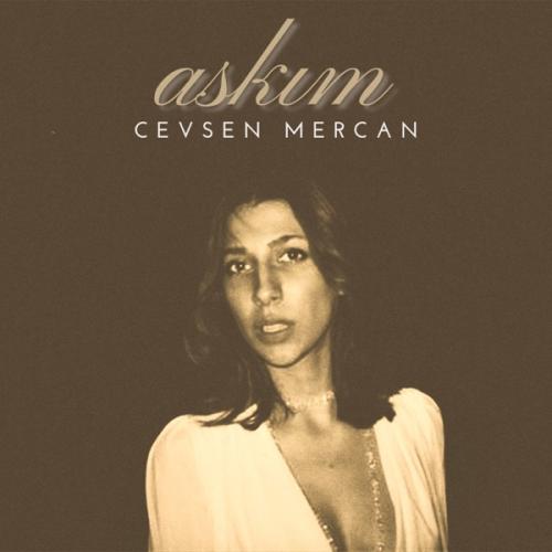 Aşkım - Cevşen Mercan