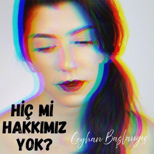 Hiç Mi Hakkımız Yok_ - Ceyhan Başlangıç