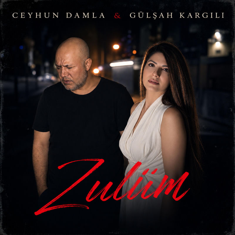 Zulüm - Ceyhun Damla & Gülşah Karğılı