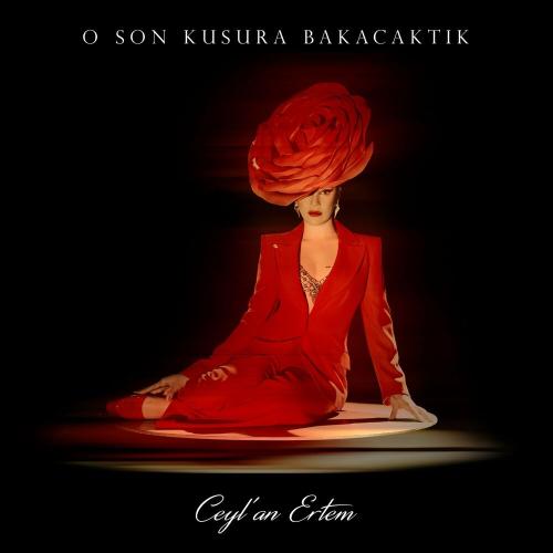 CEYLAN ERTEM feat. Deniz Taşar - O Son Kusura Bakacaktık