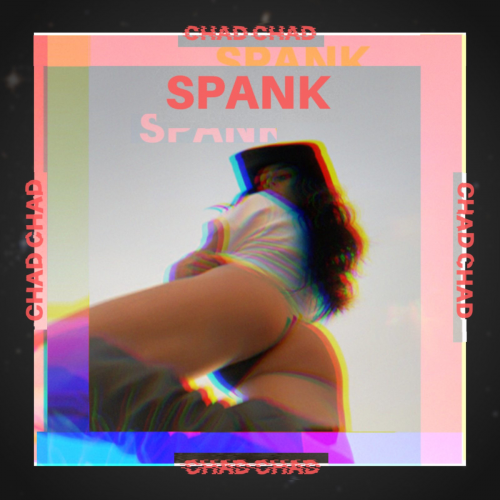 Spank - Chad Chad