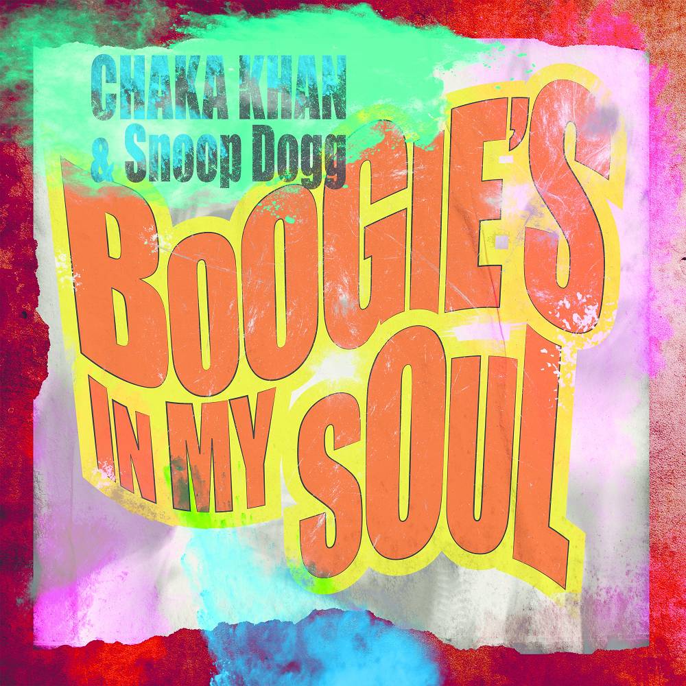 Chaka Khan & Snoop Dogg - Boogie's in My Soul
