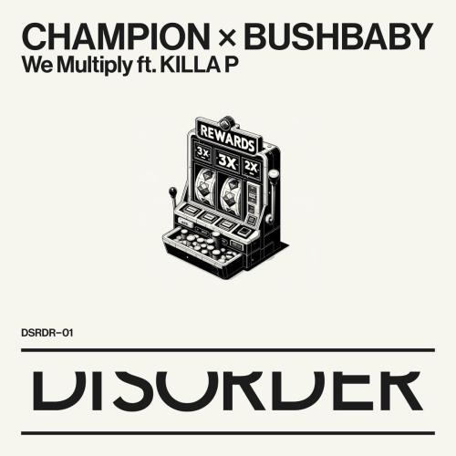 Champion & Bushbaby - We Multiply (feat. Killa P)