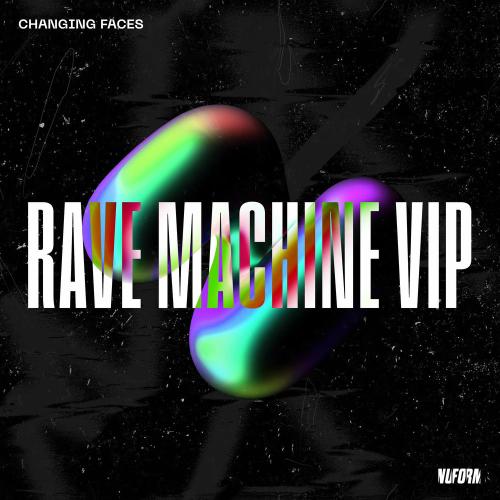 Rave Machine (Vip) - Changing Faces
