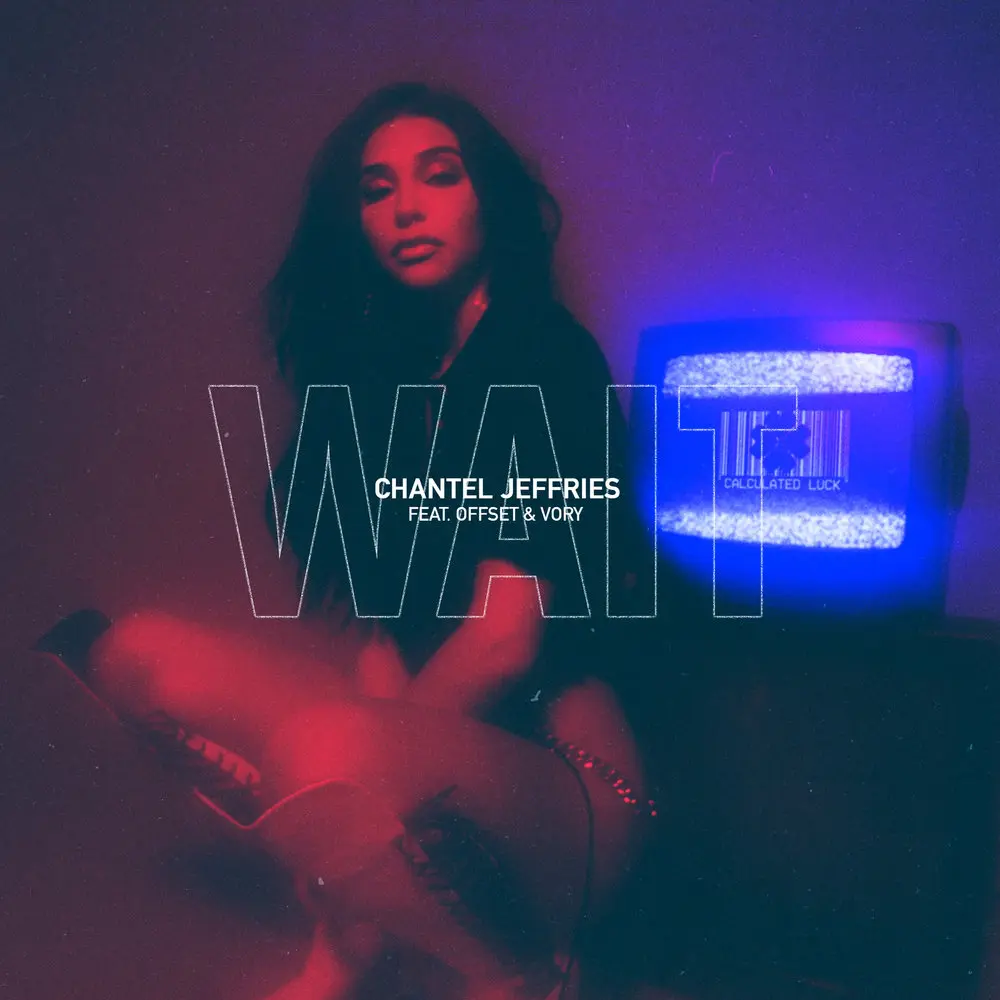Wait - Chantel Jeffries, Offset, VORY