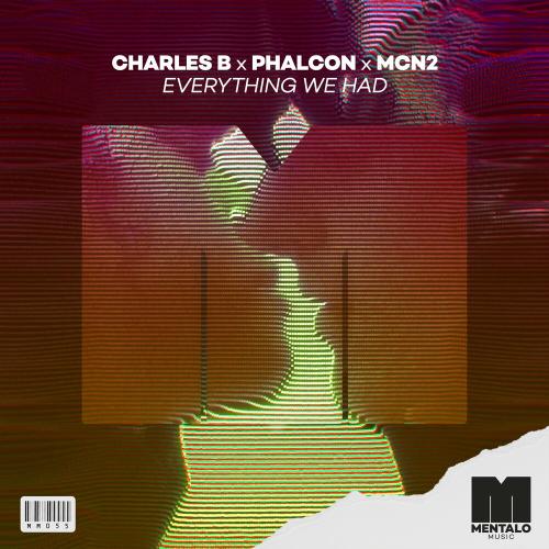 Charles B feat. Phalcon & MCN2 - Everything We Had