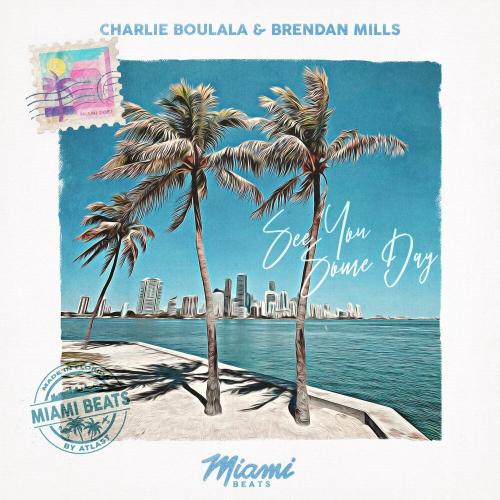 See You Some Day - Charlie Boulala & Brendan Mills
