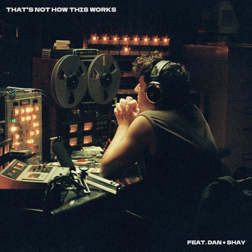 Charlie Puth feat. Dan + Shay - That’s Not How This Works