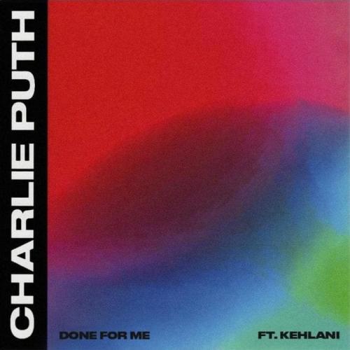 Done For Me - Charlie Puth feat. Kehlani