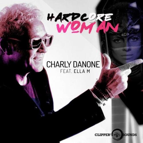 Hardcore Woman - Charly Danone feat. Ella M