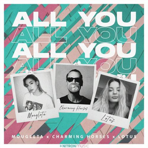 All You - Charming Horses feat. Mougleta & Lotus
