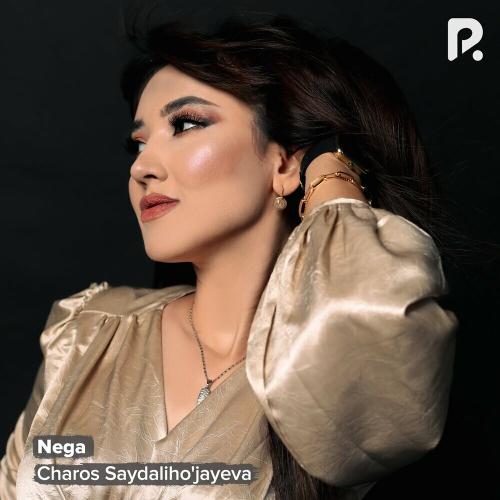 Nega - Charos Saydaliho'jayeva