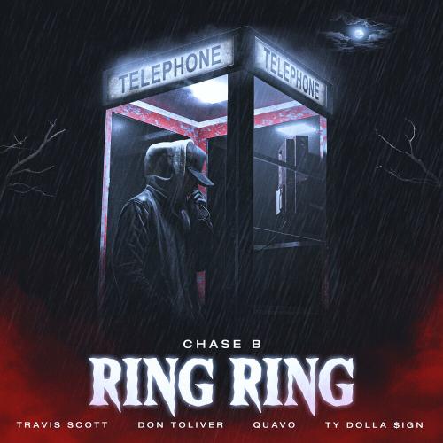 Chase B & Travis Scott & Don Toliver feat. Quavo & Ty Dolla Sign - Ring Ring