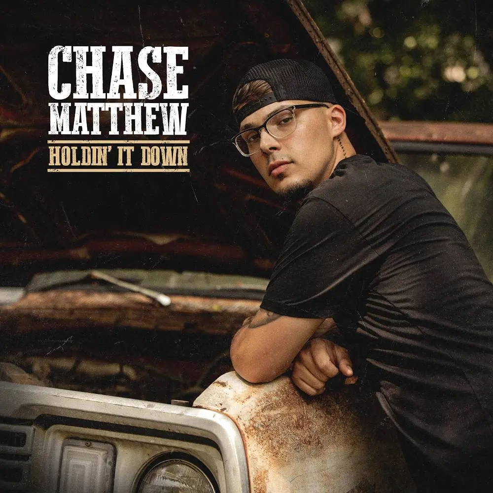 Holdin' It Down - Chase Matthew