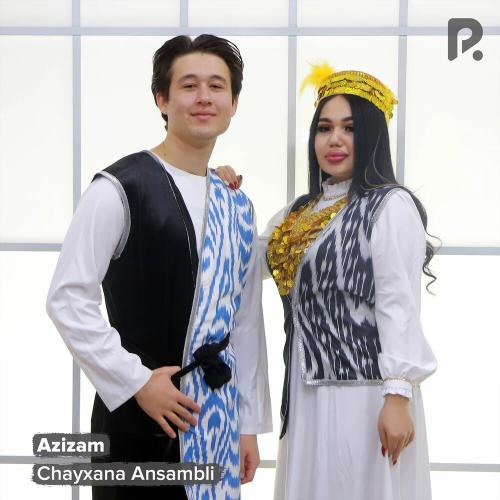 Chayxana Ansambli - Azizam