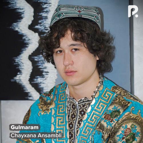 Chayxana Ansambli - Gulmaram