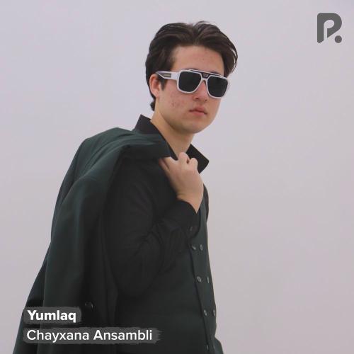Chayxana Ansambli - Yumlaq