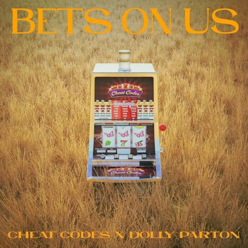 Bets On Us - Cheat Codes feat. Dolly Parton