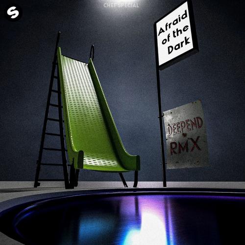 Chef'Special - Afraid Of The Dark (Deepend Remix)