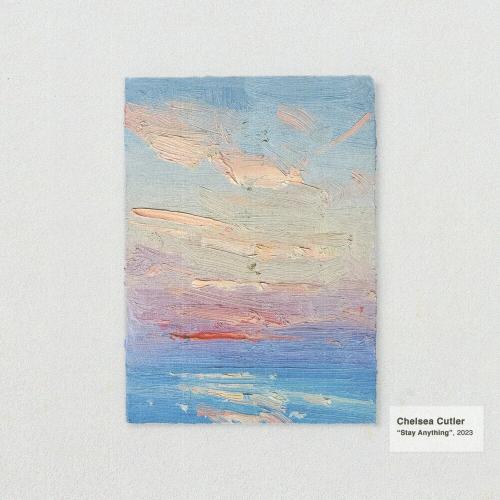 Chelsea Cutler - Stay Anything