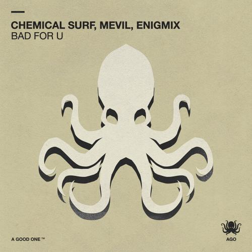 Chemical Surf feat. Mevil & Enigmix - Bad For U