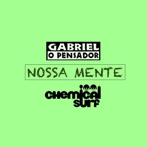 Chemical Surf & Gabriel o Pensador - Nossa Mente